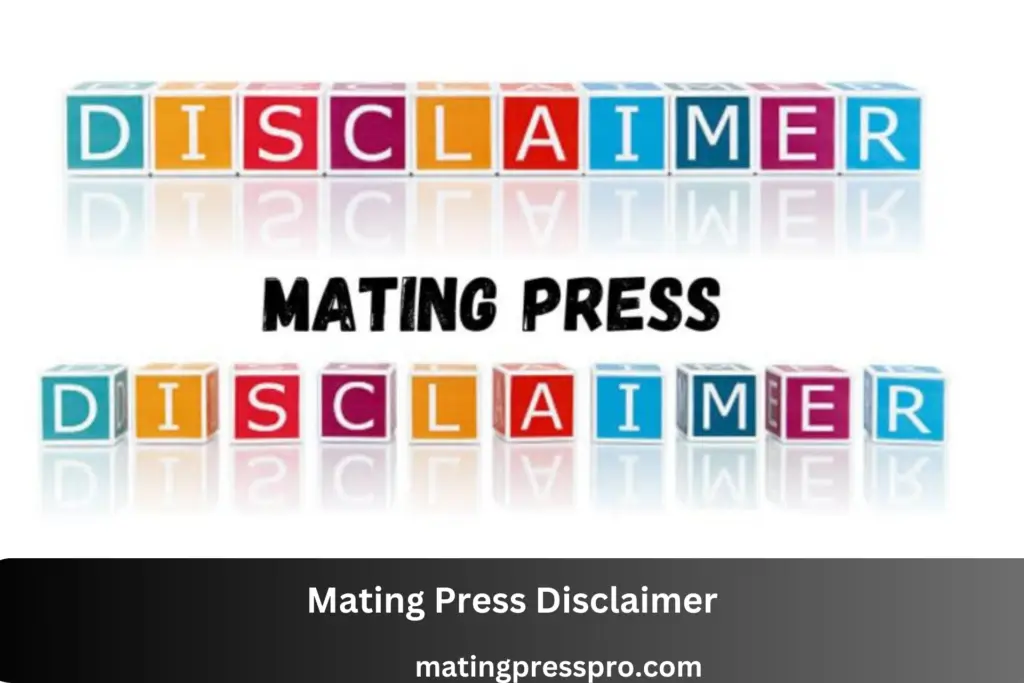 Mating Press Disclaimer