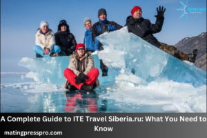 Read more about the article A Complete Guide to ITE Travel Siberia.ru: What You Need to Know