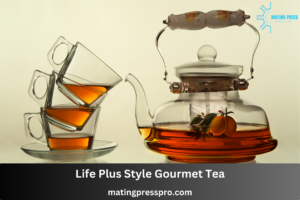 Read more about the article Life Plus Style Gourmet Tea