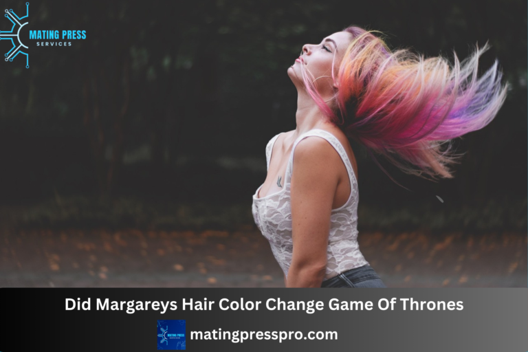 Did Margareys Hair Color Change Game Of Thrones