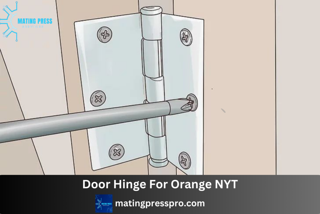 Read more about the article Door Hinge For Orange NYT