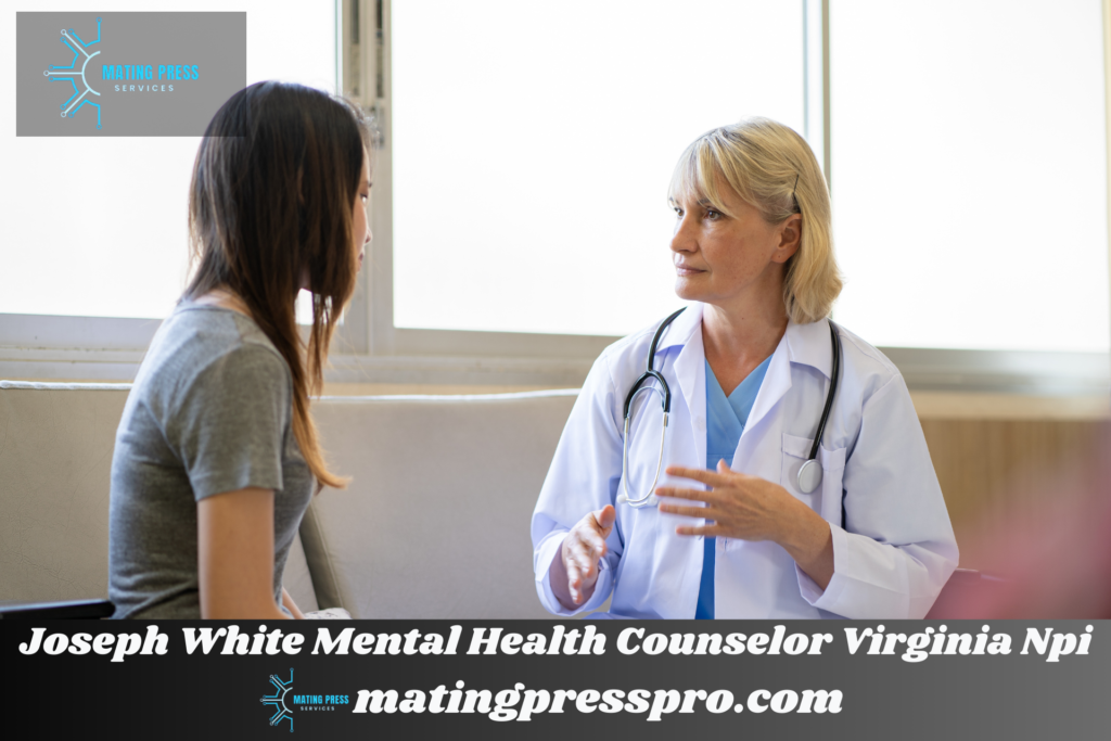 Joseph White Mental Health Counselor Virginia Npi​