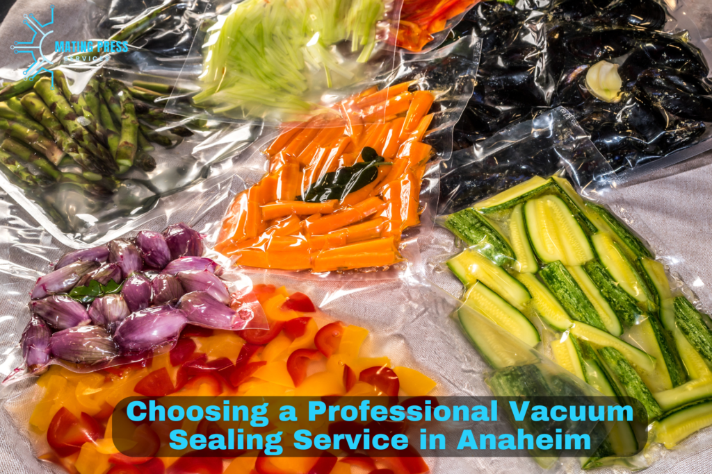 Choosing a Professional Vacuum Sealing Service in Anaheim