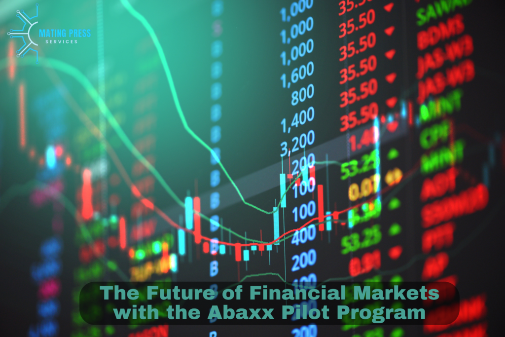 The Future of Financial Markets with the Abaxx Pilot Program