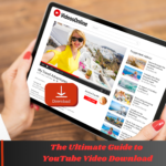 The Ultimate Guide to YouTube Video Download: Legal Methods, Tools, and Tips