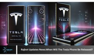 Rajkot Updates News:When Will The Tesla Phone Be Released?